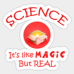 Science - It's like magic, but real Sticker